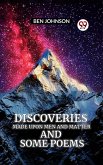 Discoveries Made Upon Men And Matter And Some Poems (eBook, ePUB)