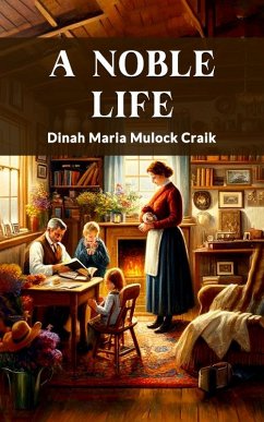 A Noble Life (eBook, ePUB) - Craik, Dinah Maria Mulock