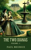 The Two Dianas, Volume - 1 (eBook, ePUB) The Two Dianas, Volume - 1 (eBook, ePUB)