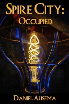 Spire City: Occupied (eBook, ePUB) - Ausema, Daniel