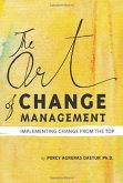 The Art Of Change Management (eBook, ePUB) The Art Of Change Management (eBook, ePUB)