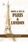 Down And Out In Paris And London (eBook, ePUB) Down And Out In Paris And London (eBook, ePUB)