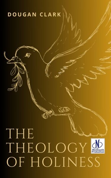 The Theology of Holiness (eBook, ePUB)