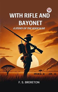 Cover With Rifle and Bayonet A Story of the Boer War (eBook, ePUB)