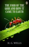 The Food of the Gods and How It Came to Earth (eBook, ePUB) The Food of the Gods and How It Came to Earth (eBook, ePUB)