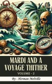 Mardi: and A Voyage Thither, Volume - II (eBook, ePUB) Mardi: and A Voyage Thither, Volume - II (eBook, ePUB)