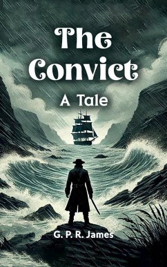 The Convict A Tale (eBook, ePUB) - James, G. P. R.