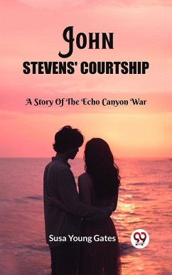 Cover John Stevens' Courtship A Story Of The Echo Canyon War (eBook, ePUB)