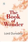 The Book Of Wonder (eBook, ePUB) The Book Of Wonder (eBook, ePUB)