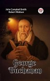 George Buchanan (eBook, ePUB)