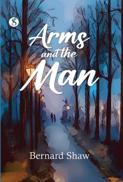 Arms and the Man (eBook, ePUB) - Shaw, George Bernard