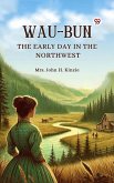 Wau-Bun The Early Day in the Northwest (eBook, ePUB) Wau-Bun The Early Day in the Northwest (eBook, ePUB)