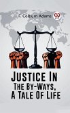 Justice In The By-Ways, A Tale Of Life (eBook, ePUB)