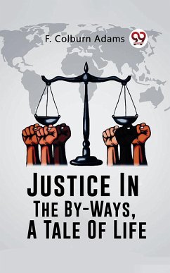 Cover Justice In The By-Ways, A Tale Of Life (eBook, ePUB)
