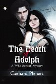 The Death of Adolph: A "Who Done It" Mystery (eBook, ePUB) The Death of Adolph: A "Who Done It" Mystery (eBook, ePUB)