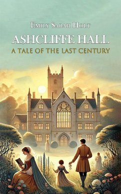 Cover Ashcliffe Hall A Tale Of The Last Century (eBook, ePUB)