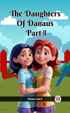 The Daughters of Danaus Part II (eBook, ePUB) The Daughters of Danaus Part II (eBook, ePUB)