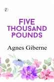 Five Thousand Pounds (eBook, ePUB) Five Thousand Pounds (eBook, ePUB)