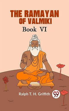Cover The Ramayan of Valmiki Book Vl TRANSLATED INTO ENGLISH VERSE (eBook, ePUB)