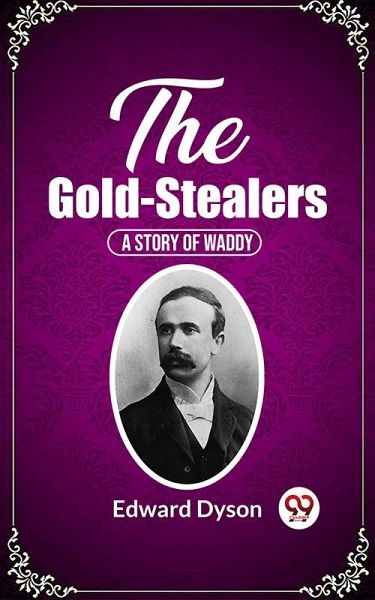 The Gold-Stealers A Story Of Waddy (eBook, ePUB)