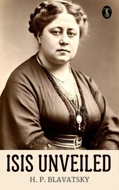 Isis Unveiled (eBook, ePUB) - Blavatsky, H. P.
