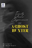 Twenty Years' Experience as a Ghost Hunter (eBook, ePUB) Twenty Years' Experience as a Ghost Hunter (eBook, ePUB)