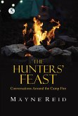 The Hunters' Feast: Conversations Around the Camp Fire (eBook, ePUB)