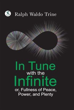 In Tune with the Infinite (eBook, ePUB) - Trine, Ralph Waldo