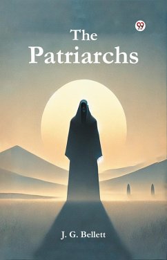 The Patriarchs (eBook, ePUB) - Bellett, J. G.