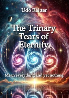 Cover The Trinary Tears of Eternity. (eBook, ePUB)