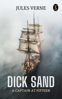 Dick Sand, A Captain at Fifteen (eBook, ePUB) - Verne, Jules