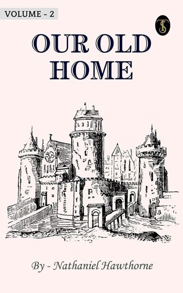 Our Old Home, Vol. 2 (eBook, ePUB) Our Old Home, Vol. 2 (eBook, ePUB)