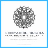 Meditación Guiada para Soltar y Dejar Ir (MP3-Download) Meditación Guiada para Soltar y Dejar Ir (MP3-Download)