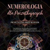 Numerologia dla początkujących - Praktyczny przewodnik: Jak zrozumieć swój charakter poprzez liczby życiowe, odkryć ukryte talenty i zdolności oraz podążać za swoją ścieżką życiową wł. plan kuracji duszy (MP3-Download) Numerologia dla początkujących - Praktyczny przewodnik: Jak zrozumieć swój charakter poprzez liczby życiowe, odkryć ukryte talenty i zdolności oraz podążać za swoją ścieżką życiową wł. plan kuracji duszy (MP3-Download)