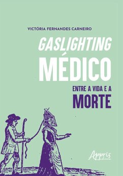 Cover Gaslighting Médico: Entre a Vida e a Morte (eBook, ePUB)