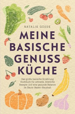 Meine basische Genussküche (eBook, ePUB) - Gödde, Natalie