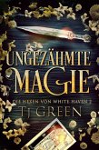 Ungezähmte Magie (Die Hexen von White Haven, #2) (eBook, ePUB) Ungezähmte Magie (Die Hexen von White Haven, #2) (eBook, ePUB)