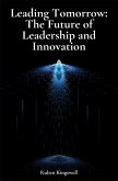 Leading Tomorrow: The Future of Leadership and Innovation (eBook, ePUB)
