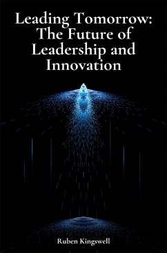 Cover Leading Tomorrow: The Future of Leadership and Innovation (eBook, ePUB)