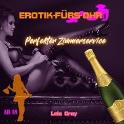 Erotik für's Ohr, Perfekter Zimmerservice (MP3-Download) - Gray, Lela