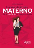 Empreendedorismo Materno: Uma Revolução na Nova Economia (eBook, ePUB) Empreendedorismo Materno: Uma Revolução na Nova Economia (eBook, ePUB)
