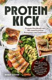 Proteinkick: Protein Kochbuch mit 100 eiweißreichen Rezepten und Farbfotos. (eBook, ePUB)
