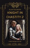 Knight in Chastity 2 (eBook, ePUB) Knight in Chastity 2 (eBook, ePUB)