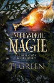 Ungebändigte Magie (Die Hexen von White Haven, #3) (eBook, ePUB) Ungebändigte Magie (Die Hexen von White Haven, #3) (eBook, ePUB)