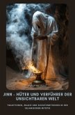 Jinn - Hüter und Verführer der Unsichtbaren Welt Jinn - Hüter und Verführer der Unsichtbaren Welt