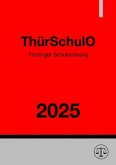 Thüringer Schulordnung - ThürSchulO 2025 Thüringer Schulordnung - ThürSchulO 2025