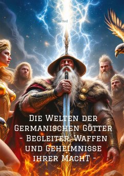 Cover Die Welten der Germanischen Götter -Begleiter, Waffen und Geheimnisse ihrer Mach
