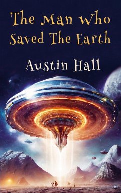 The Man Who Saved The Earth - Austin Hall