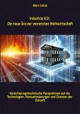 Industrie 6.0: Die neue Ära der vernetzten Weltwirtschaft