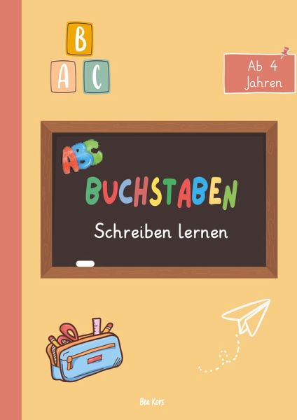 Buchstaben schreiben lernen - Spielerisch zum Schreiberfolg!